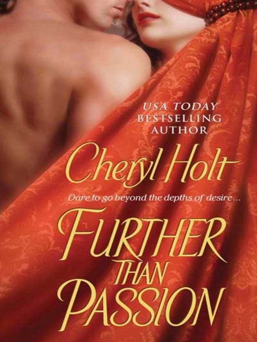 Title details for Further Than Passion by Cheryl Holt - Available